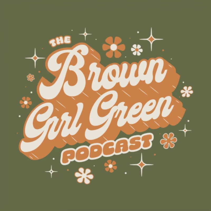 Brown Girl Green Podcast